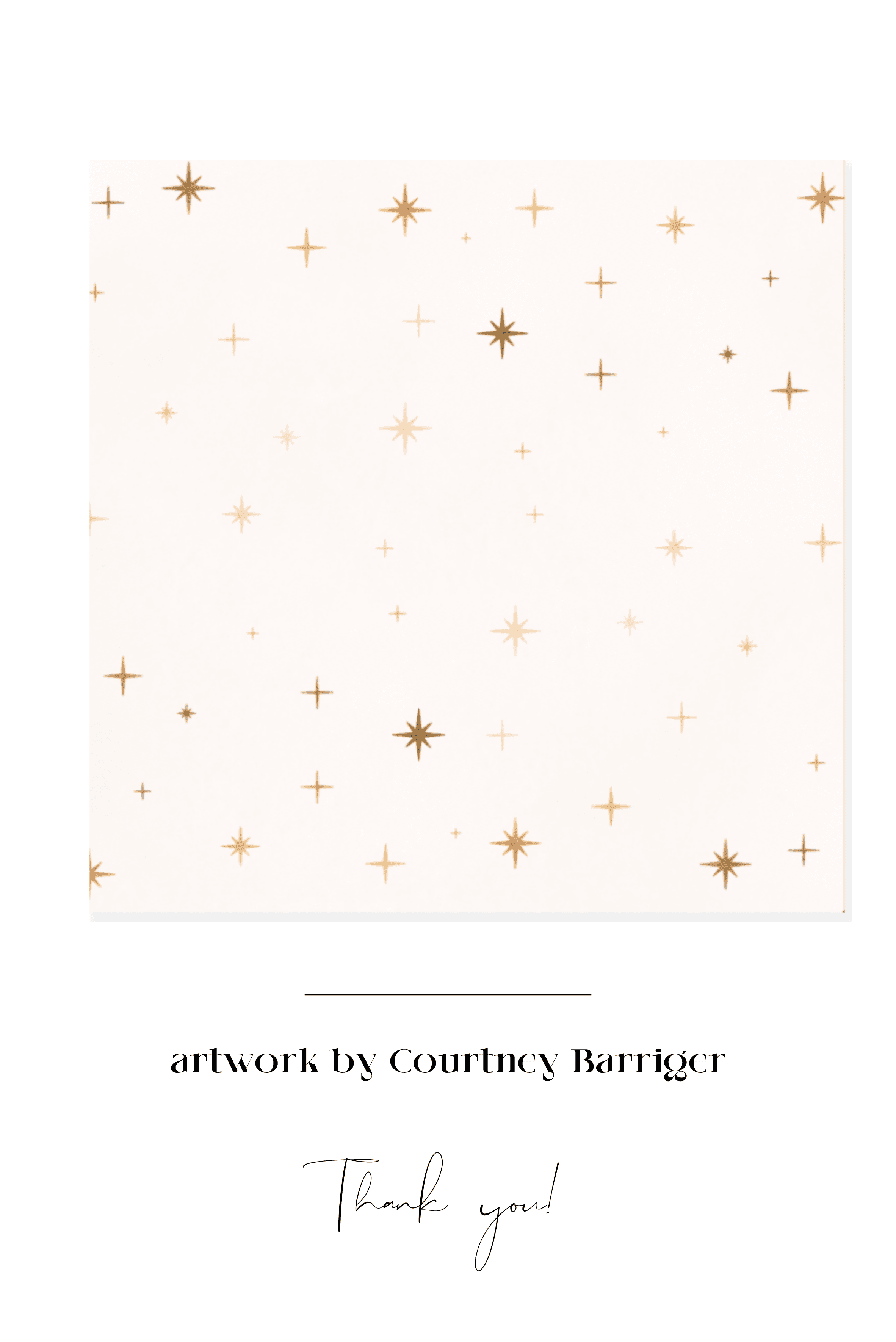 Pattern of small gold stars on a white background with 'artwork by Courtney Barriger' and 'Thank you!' text.