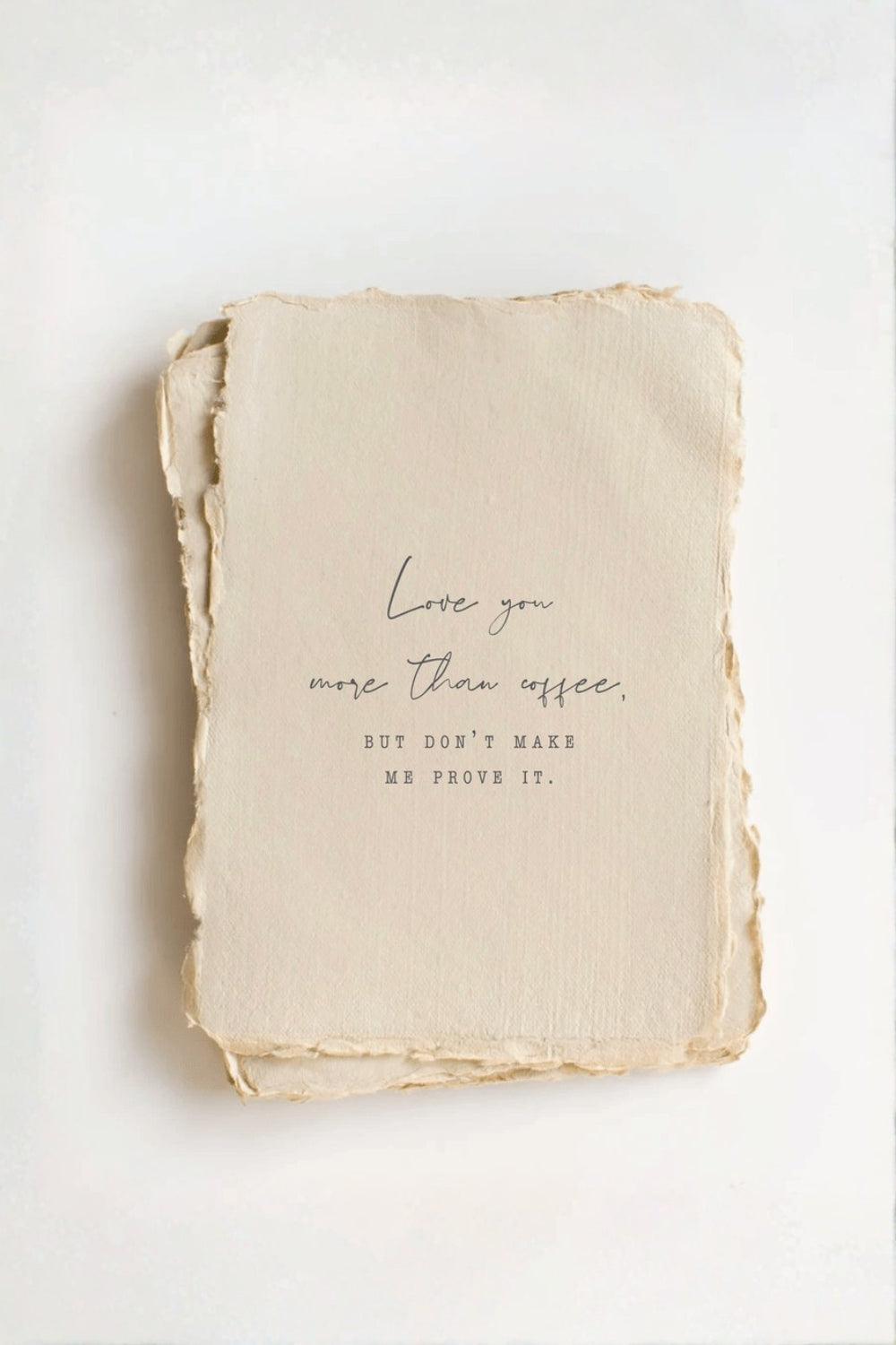 "Love You More Than Coffee" Love/Friendship Greeting Card